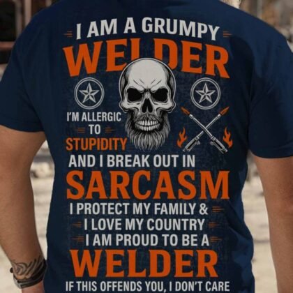 I Am A Grumpy Welder Sarcasm - Welder Skull Patriotic