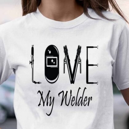 Love My Welder Apparel - Welding Pride