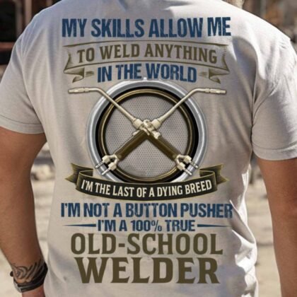 Old School Welder Apparel - Dying Breed